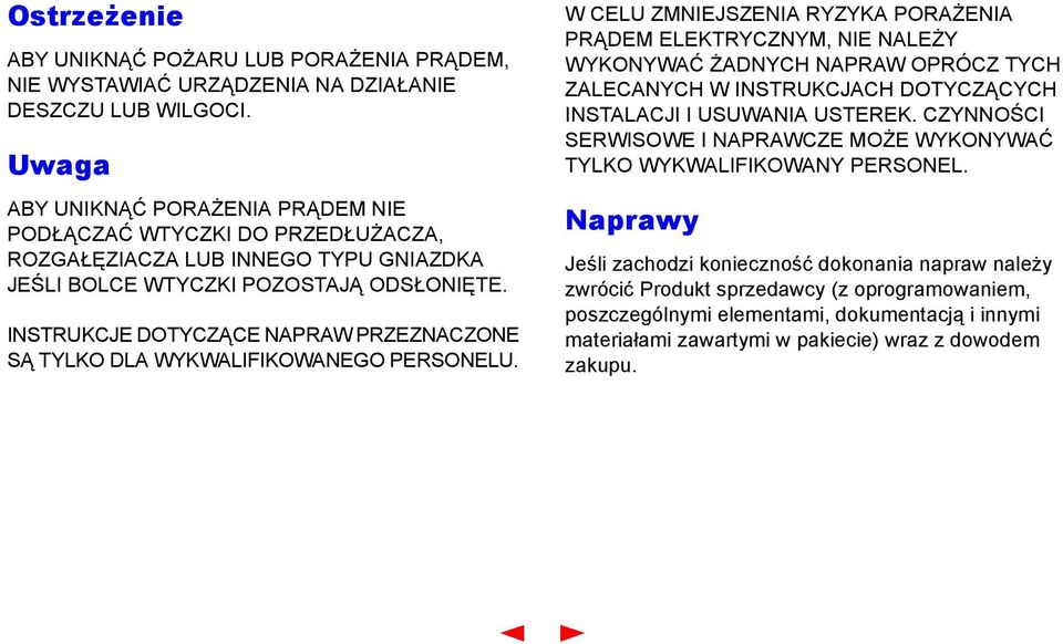 INSTRUKCJE DOTYCZĄCE NAPRAW PRZEZNACZONE SĄ TYLKO DLA WYKWALIFIKOWANEGO PERSONELU.