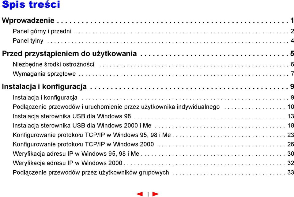 ............................................... 9 Instalacja i konfiguracja............................................................ 9 Podłączenie przewodów i uruchomienie przez użytkownika indywidualnego.