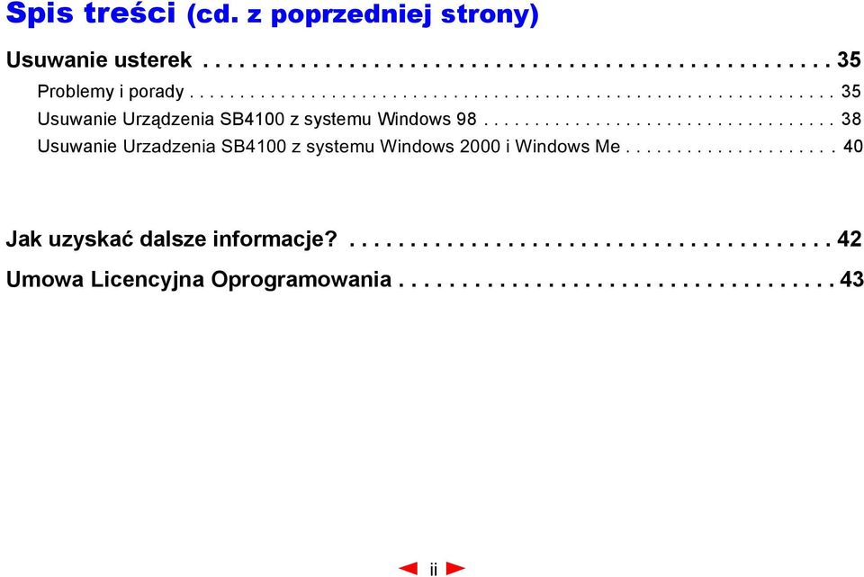 .................................. 38 Usuwanie Urzadzenia SB4100 z systemu Windows 2000 i Windows Me.