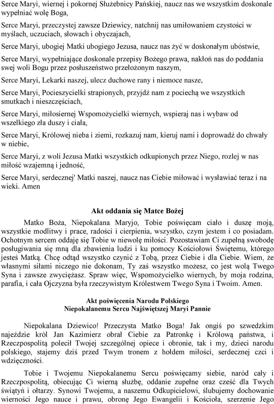 swej woli Bogu przez posłuszeństwo przełożonym naszym, Serce Maryi, Lekarki naszej, ulecz duchowe rany i niemoce nasze, Serce Maryi, Pocieszycielki strapionych, przyjdź nam z pociechą we wszystkich