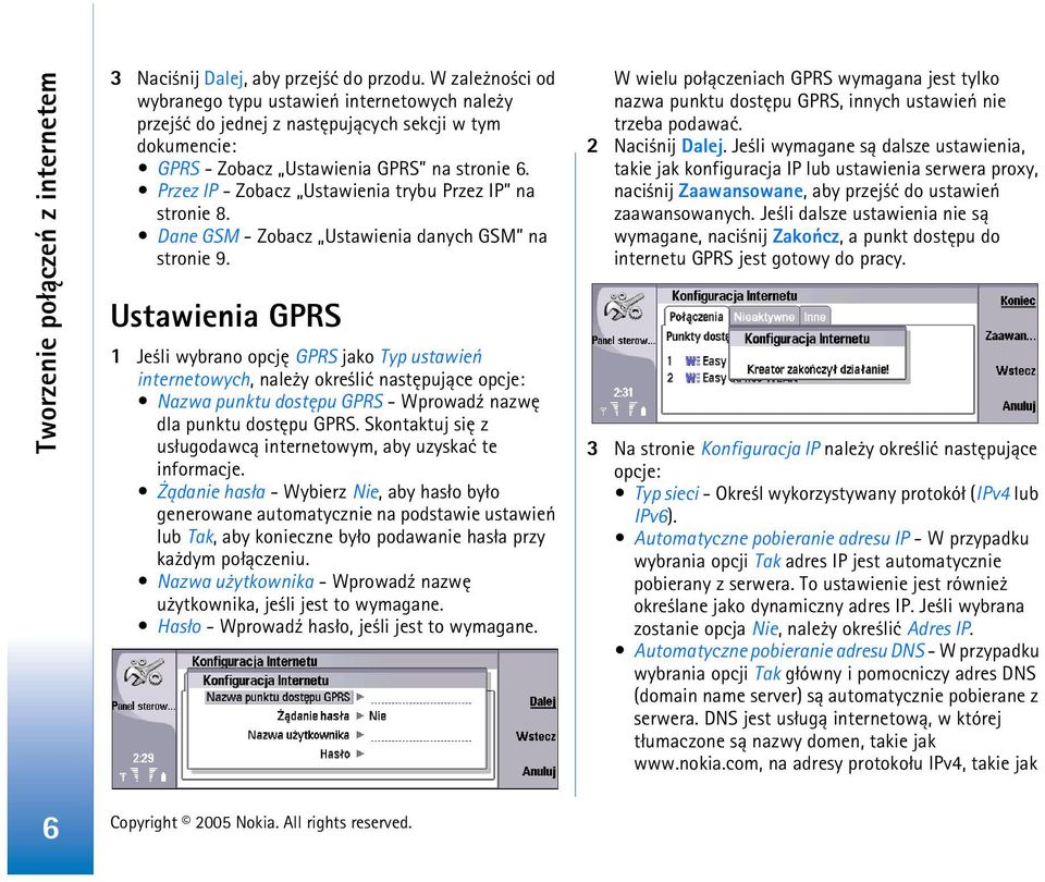 Przez IP - Zobacz Ustawienia trybu Przez IP na stronie 8. Dane GSM - Zobacz Ustawienia danych GSM na stronie 9.