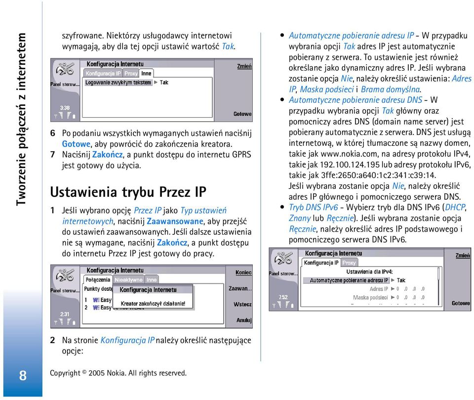 Ustawienia trybu Przez IP 1 Je li wybrano opcjê Przez IP jako Typ ustawieñ internetowych, naci nij Zaawansowane, aby przej æ do ustawieñ zaawansowanych.