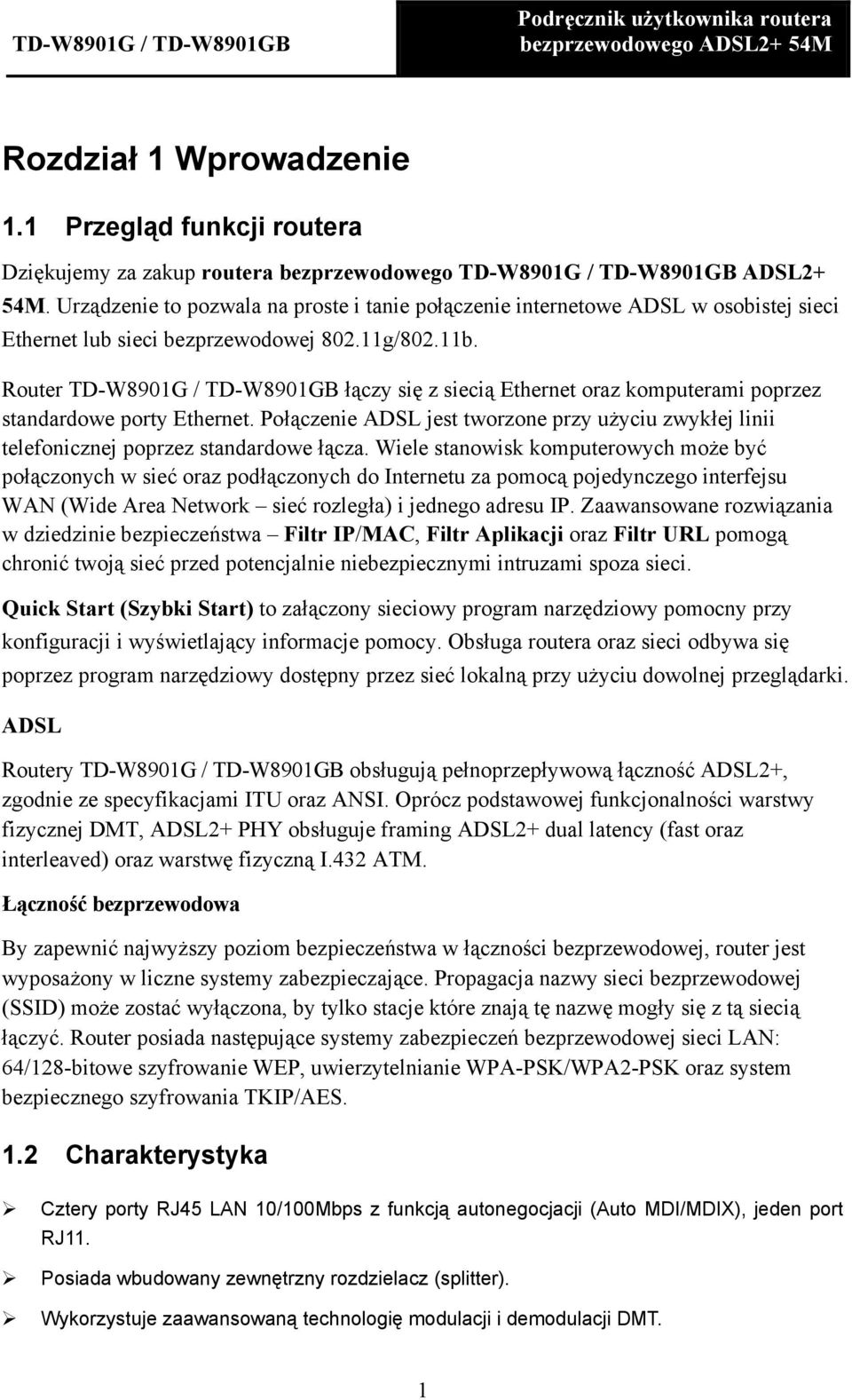 Router TD-W8901G / TD-W8901GB łączy się z siecią Ethernet oraz komputerami poprzez standardowe porty Ethernet.