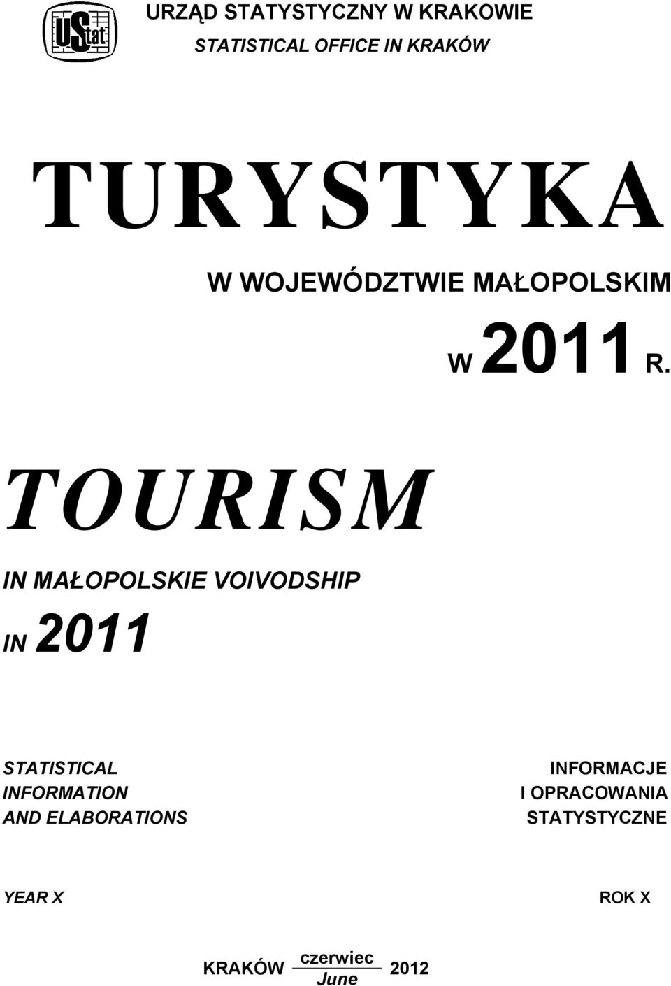 TOURISM IN MAŁOPOLSKIE VOIVODSHIP IN 2011 STATISTICAL INFORMATION