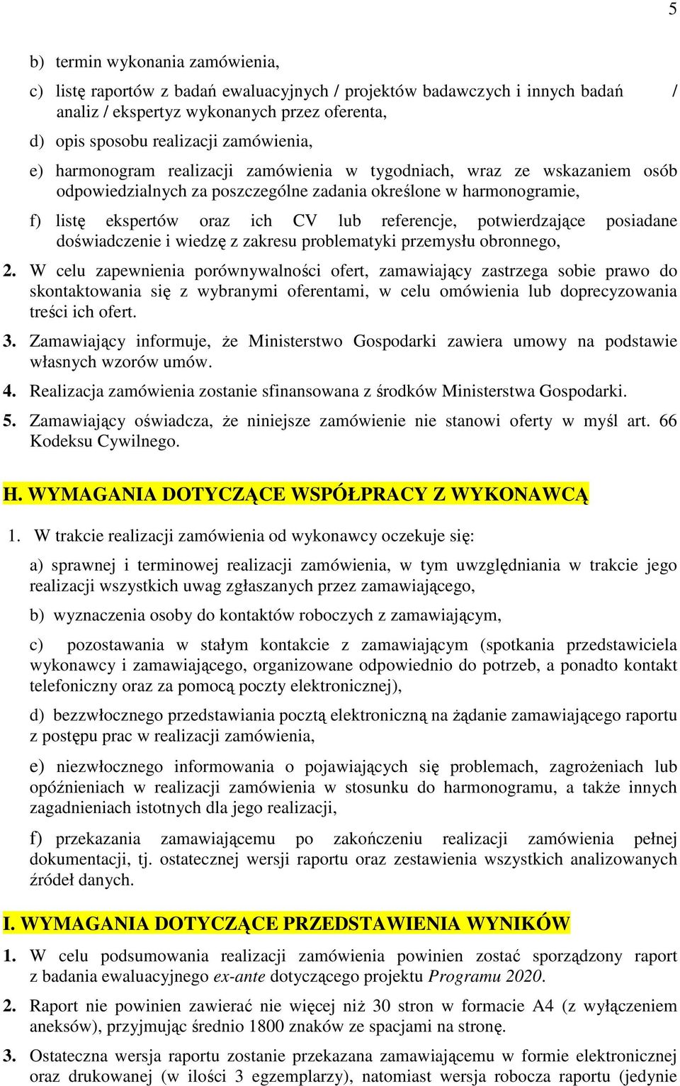 potwierdzające posiadane doświadczenie i wiedzę z zakresu problematyki przemysłu obronnego, 2.