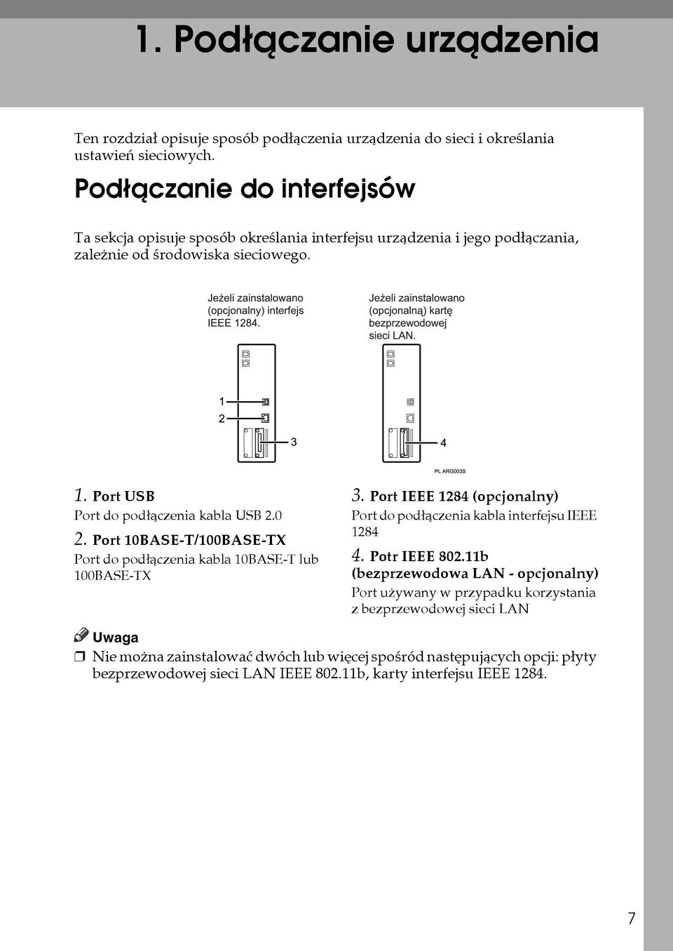 Port USB Port do podâàczenia kabla USB 2.0 2. Port 10BASE-T/100BASE-TX Port do podâàczenia kabla 10BASE-T lub 100BASE-TX 3.