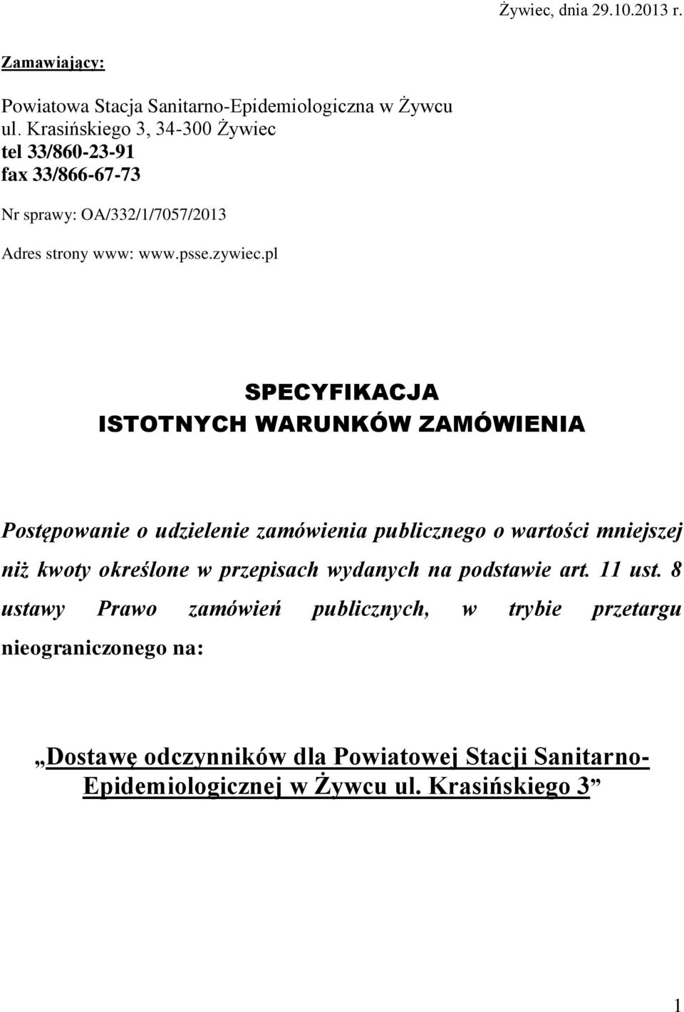 pl SPECYFIKACJA ISTOTNYCH WARUNKÓW ZAMÓWIENIA Postępowanie o udzielenie zamówienia publicznego o wartości mniejszej niż kwoty określone w