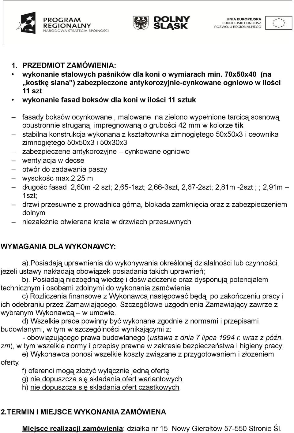 tarcicą sosnową obustronnie struganą impregnowaną o grubości 42 mm w kolorze tik stabilna konstrukcja wykonana z kształtownka zimnogiętego 50x50x3 i ceownika zimnogiętego 50x50x3 i 50x30x3