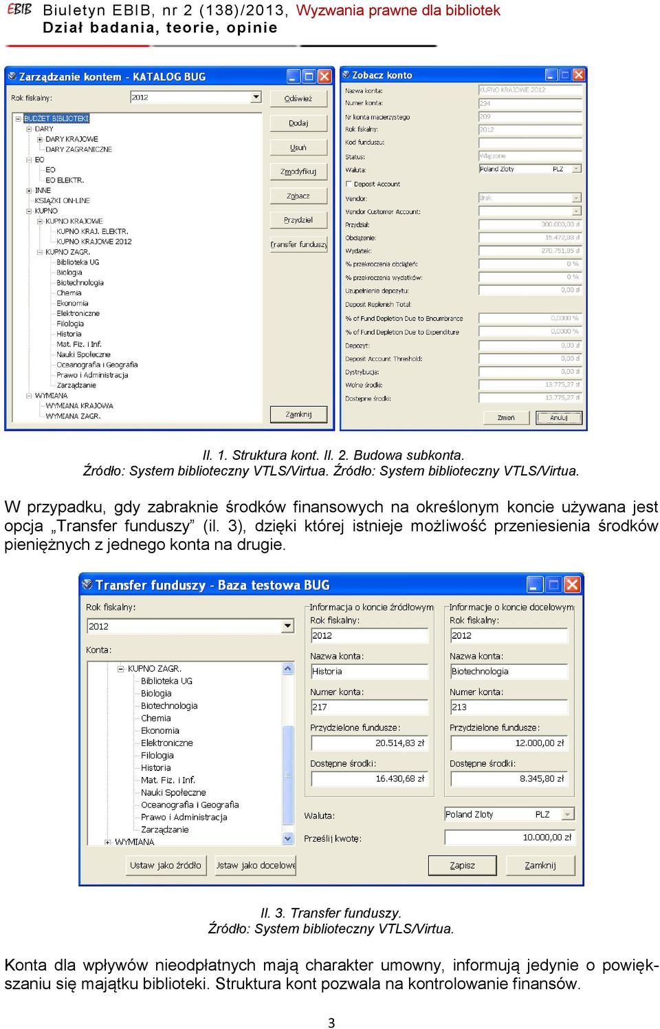 3), dzięki której istnieje możliwość przeniesienia środków pieniężnych z jednego konta na drugie. Il. 3.