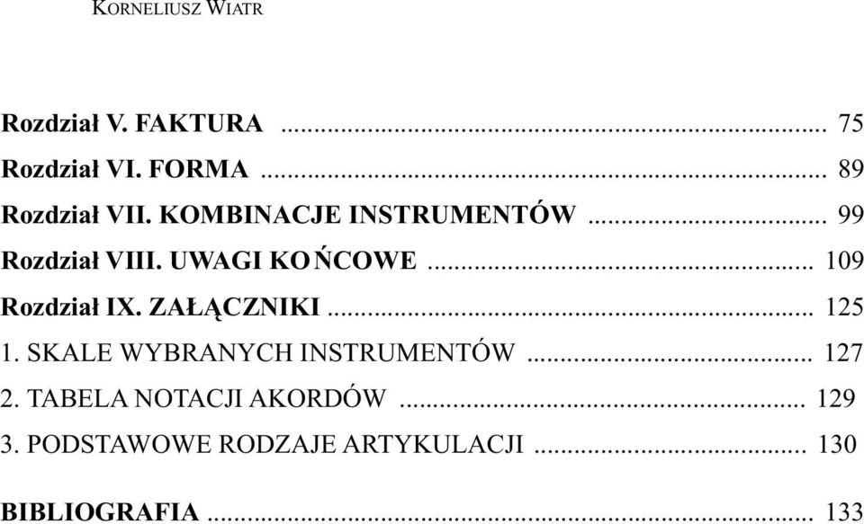 ZAŁĄCZNIKI... 125 1. SKALE WYBRANYCH INSTRUMENTÓW... 127 2.