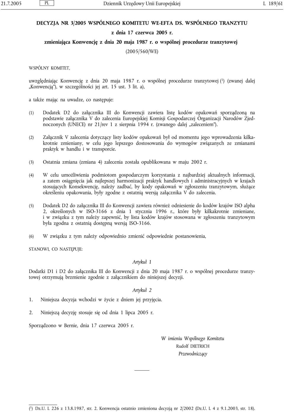 o wspólnej procedurze tranzytowej ( 1 ) (zwanej dalej Konwencją ), w szczególności jej art. 15 ust. 3 lit.