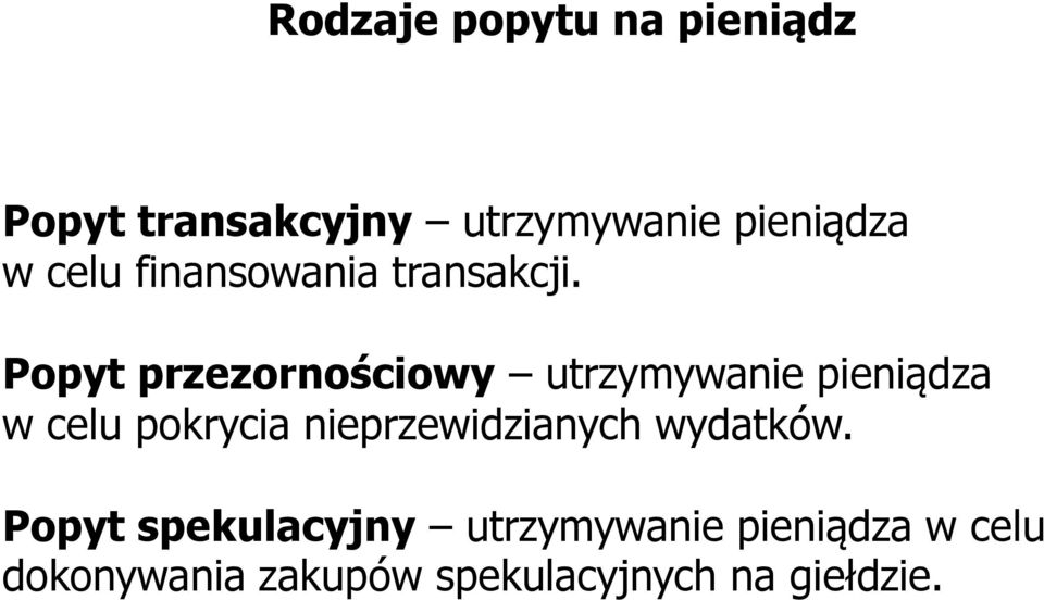 Popyt przezornościowy utrzymywanie pieniądza w celu pokrycia