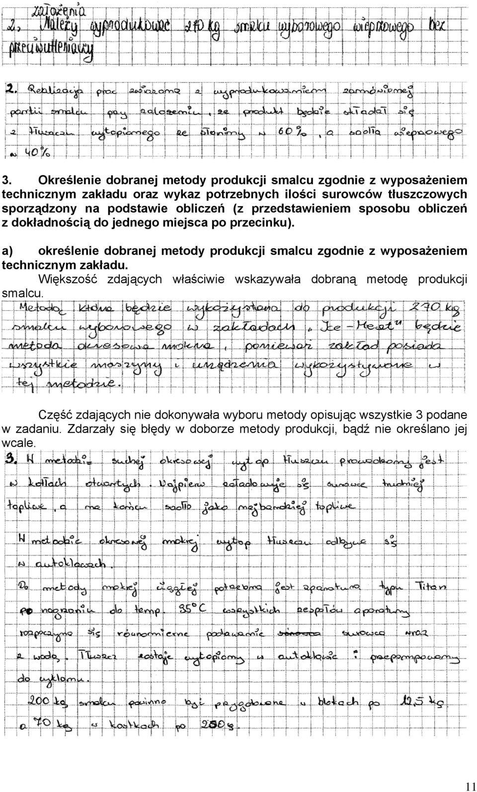 a) określenie dobranej metody produkcji smalcu zgodnie z wyposażeniem technicznym zakładu.