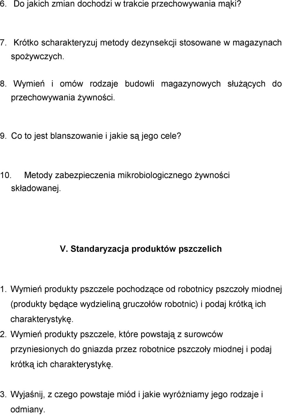 Metody zabezpieczenia mikrobiologicznego żywności składowanej. V. Standaryzacja produktów pszczelich 1.