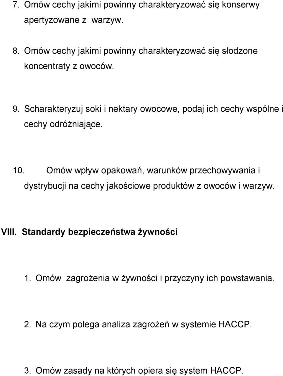 Scharakteryzuj soki i nektary owocowe, podaj ich cechy wspólne i cechy odróżniające. 10.