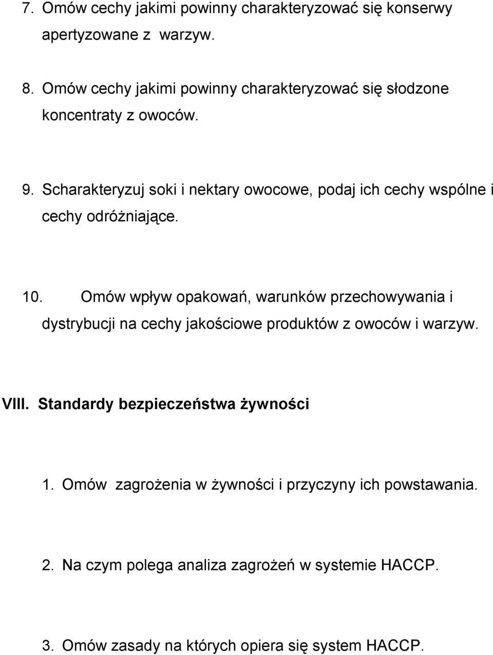 Scharakteryzuj soki i nektary owocowe, podaj ich cechy wspólne i cechy odróżniające. 10.