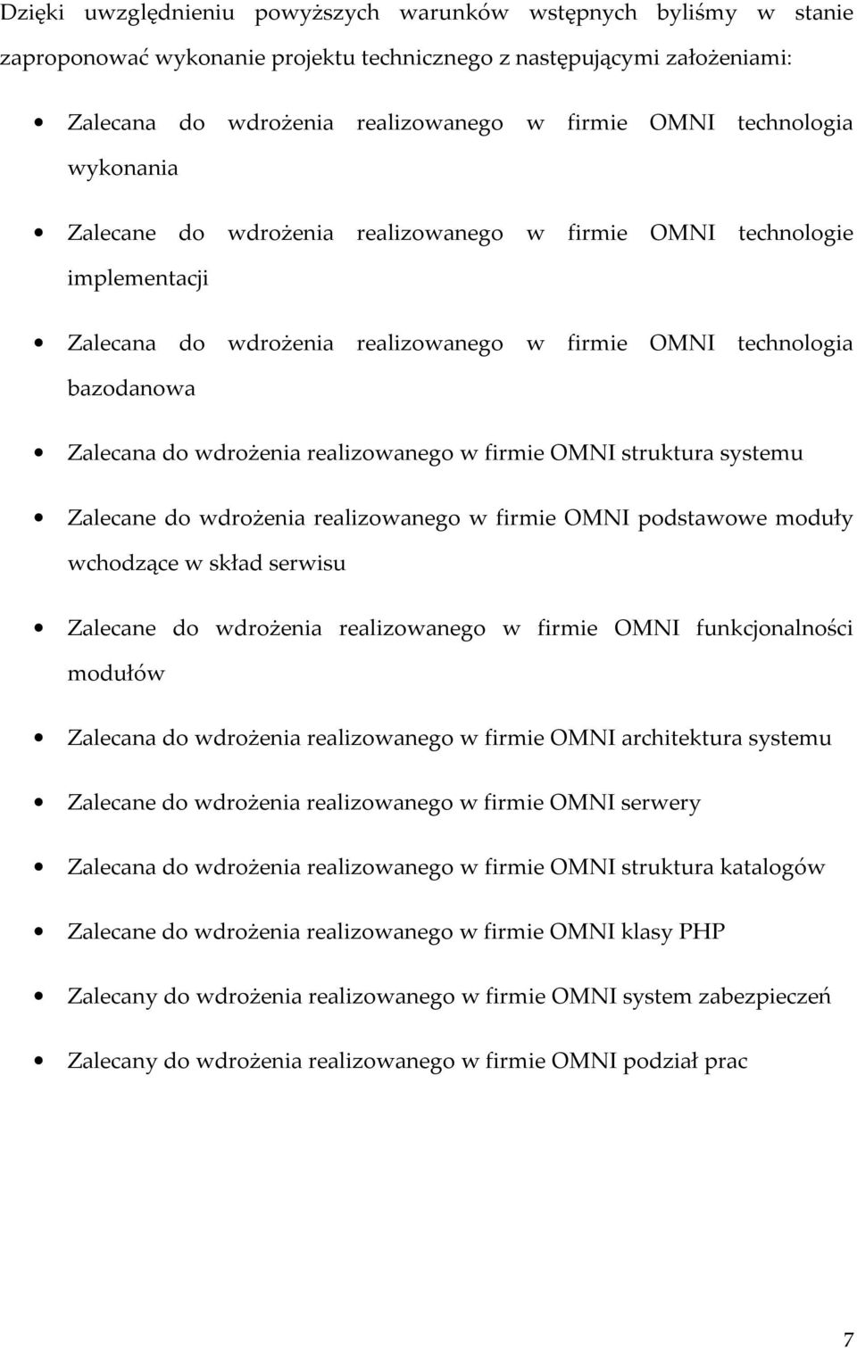 realizowanego w firmie OMNI struktura systemu Zalecane do wdrożenia realizowanego w firmie OMNI podstawowe moduły wchodzące w skład serwisu Zalecane do wdrożenia realizowanego w firmie OMNI