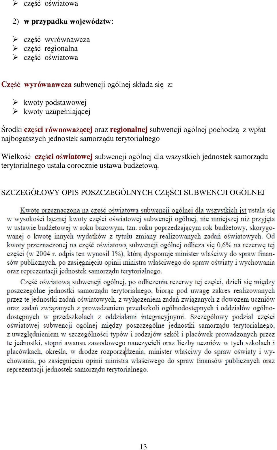 pchdzą z wpłat najbgatszych jednstek samrządu terytrialneg Wielkść części światwej subwencji gólnej dla wszystkich