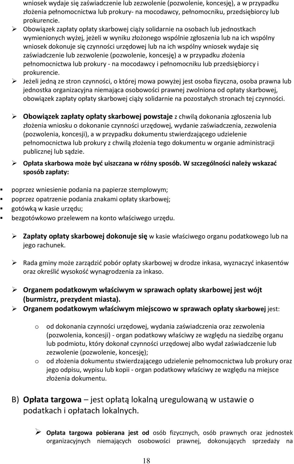 wspólny wnisek wydaje się zaświadczenie lub zezwlenie (pzwlenie, kncesję) a w przypadku złżenia pełnmcnictwa lub prkury - na mcdawcy i pełnmcniku lub przedsiębircy i prkurencie.