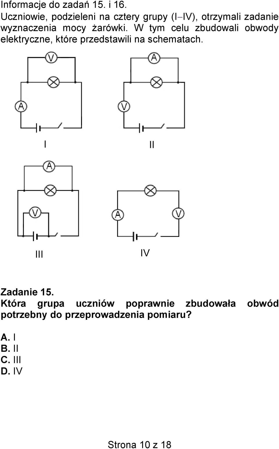 żarówki. W tym celu zbudowali obwody elektryczne, które przedstawili na schematach.