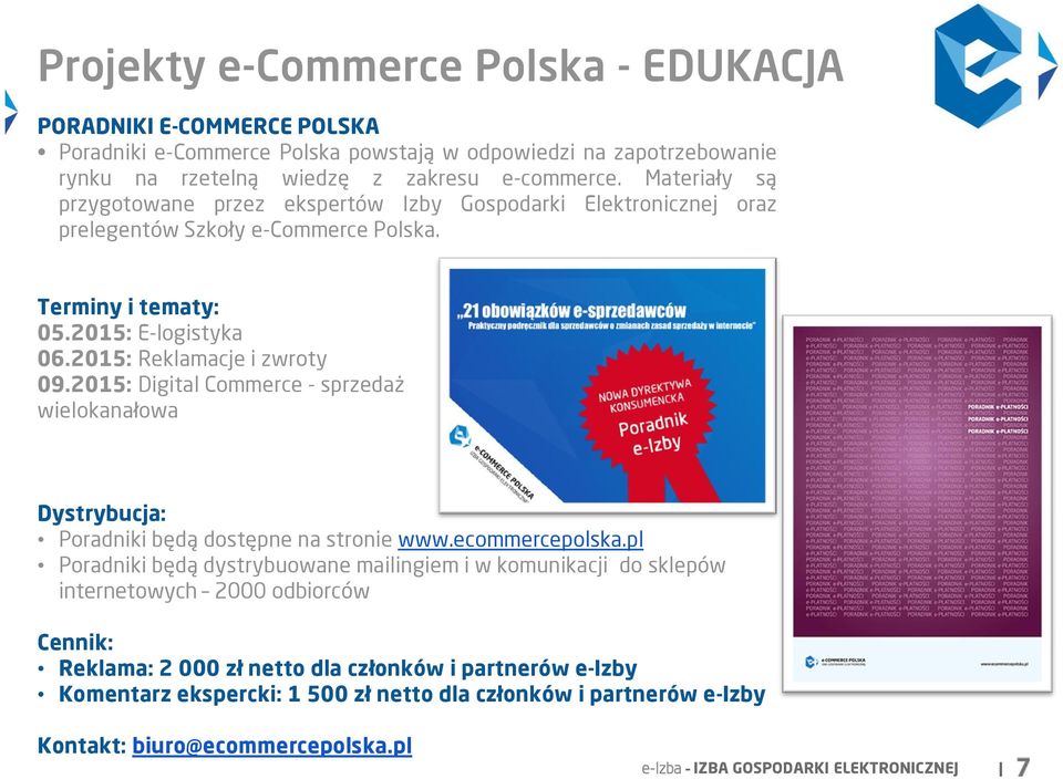 2015: Digital Commerce - sprzedaż wielokanałowa Dystrybucja: Poradniki będą dostępne na stronie www.ecommercepolska.