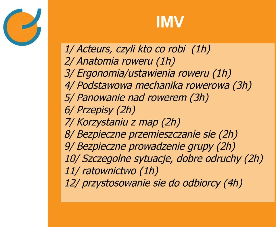 Korzystaniu z map (2h) 8/ Bezpieczne przemieszczanie sie (2h) 9/ Bezpieczne prowadzenie grupy