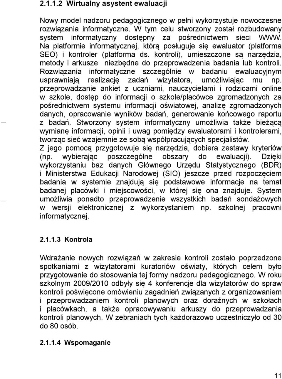 kontroli), umieszczone są narzędzia, metody i arkusze niezbędne do przeprowadzenia badania lub kontroli.