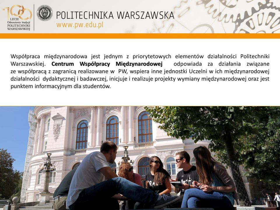 Centrum Współpracy Międzynarodowej odpowiada za działania związane ze współpracą z zagranicą