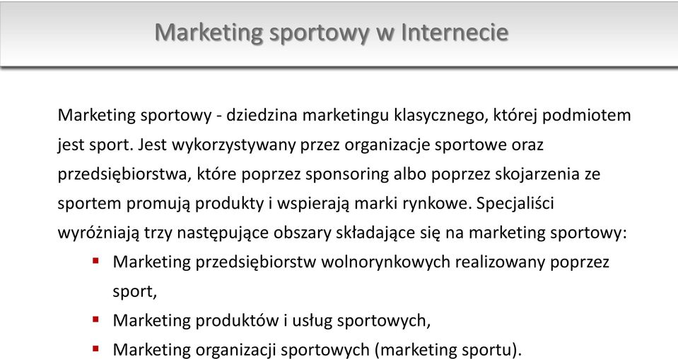 promują produkty i wspierają marki rynkowe.