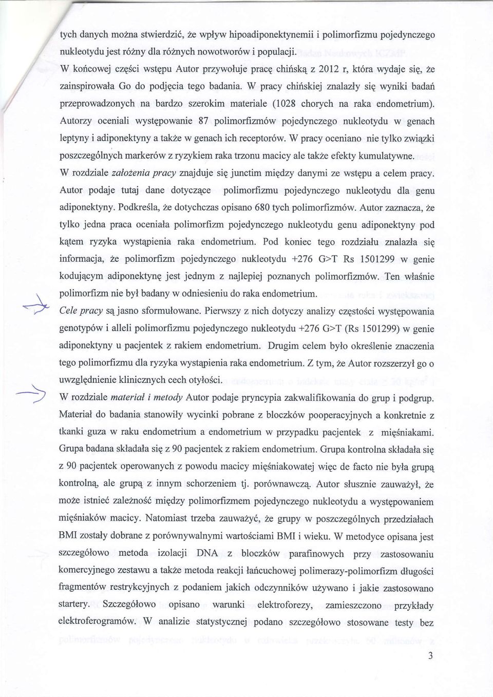 W pracy chiriskiej znalazly sig wyniki badan przeprowadzonych na bardzo szerokim materiale (1028 chorych na raka endometrium).