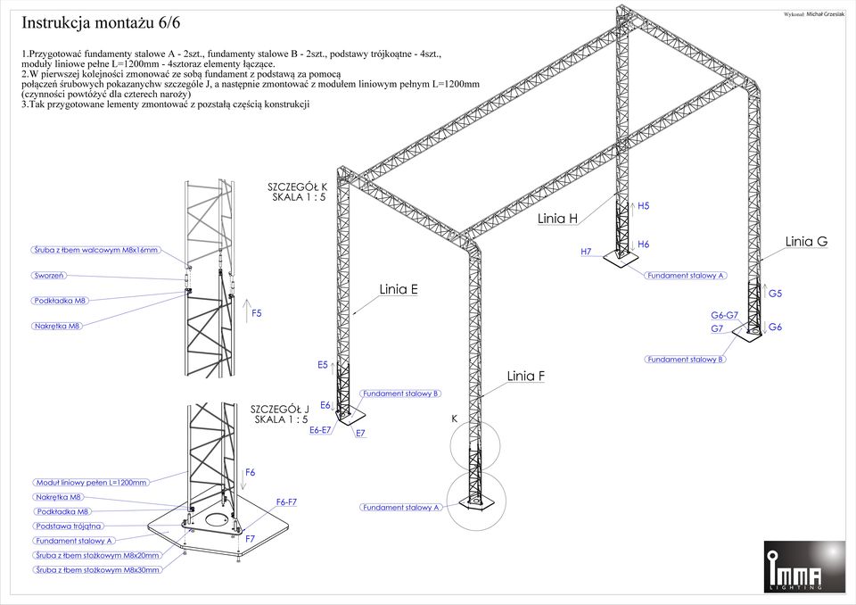 zt., podstawy trójkoątne - 4szt., moduły liniowe pełne L=1200mm - 4sztoraz elementy łączące. 2.