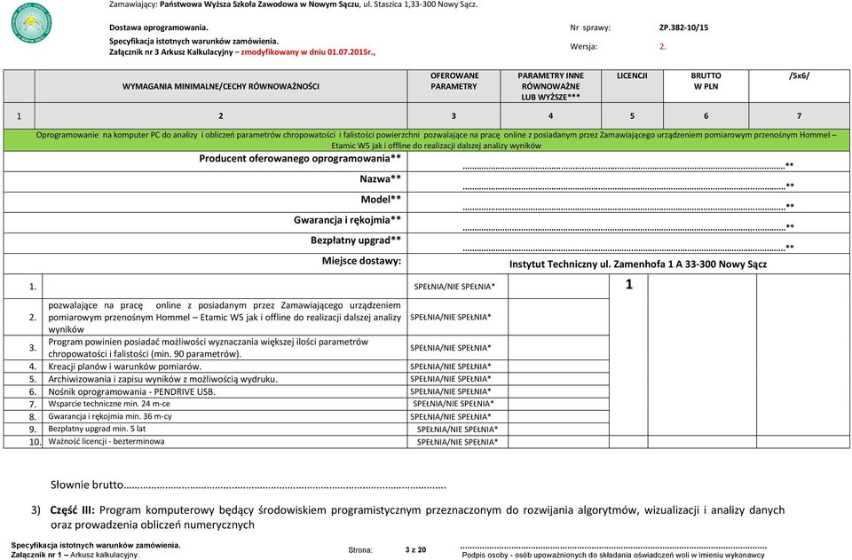 1 pozwalające na pracę online z posiadanym przez Zamawiającego urządzeniem 2.