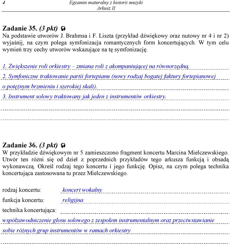 Zwiększenie roli orkiestry zmiana roli z akompaniującej na równorzędną. 2. Symfoniczne traktowanie partii fortepianu (nowy rodzaj bogatej faktury fortepianowej o potężnym brzmieniu i szerokiej skali).