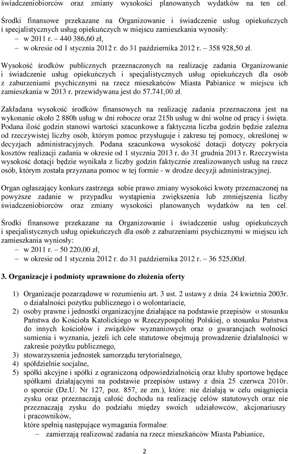 440 386,60 zł, w okresie od 1 stycznia 2012 r. do 31 października 2012 r. 358 928,50 zł.