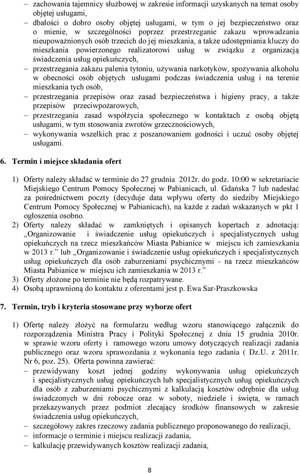 świadczenia usług opiekuńczych, przestrzegania zakazu palenia tytoniu, używania narkotyków, spożywania alkoholu w obecności osób objętych usługami podczas świadczenia usług i na terenie mieszkania