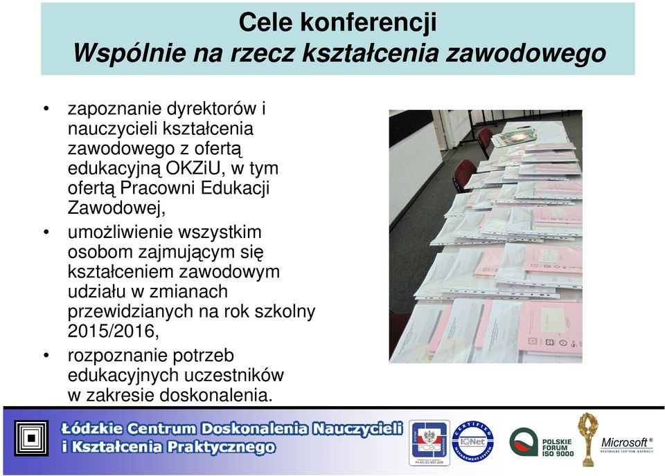 umożliwienie wszystkim osobom zajmującym się kształceniem zawodowym udziału w zmianach