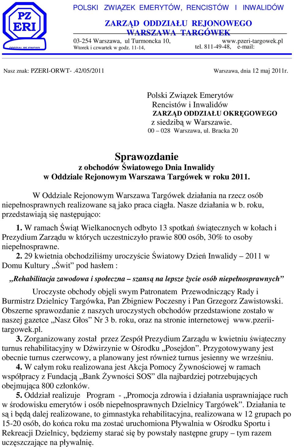 Polski Związek Emerytów Rencistów i Inwalidów ZARZĄD ODDZIAŁU OKRĘGOWEGO z siedzibą w Warszawie. 00 028 Warszawa, ul.