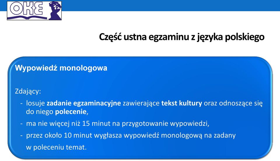 niego polecenie, - ma nie więcej niż 15 minut na przygotowanie wypowiedzi, -