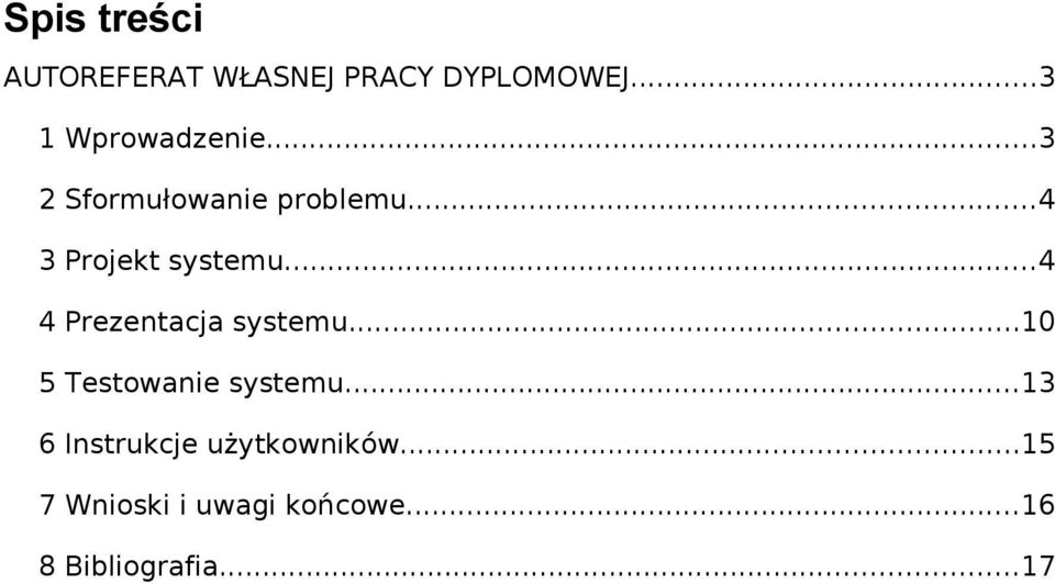 ..4 3 Projekt systemu...4 4 Prezentacja systemu.