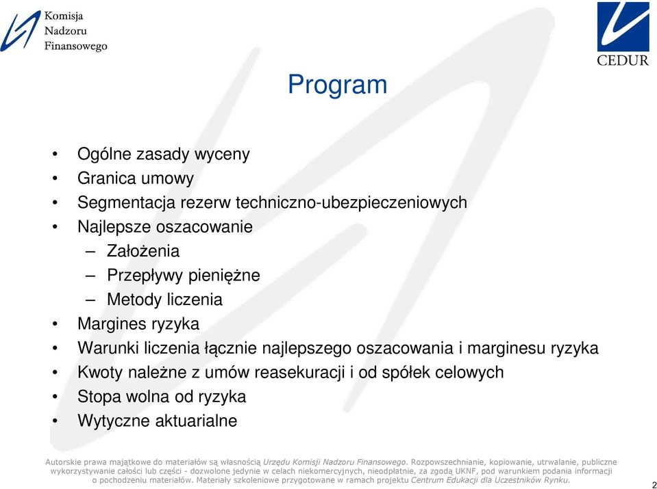 Metody liczenia Margines ryzyka Warunki liczenia łącznie najlepszego oszacowania i