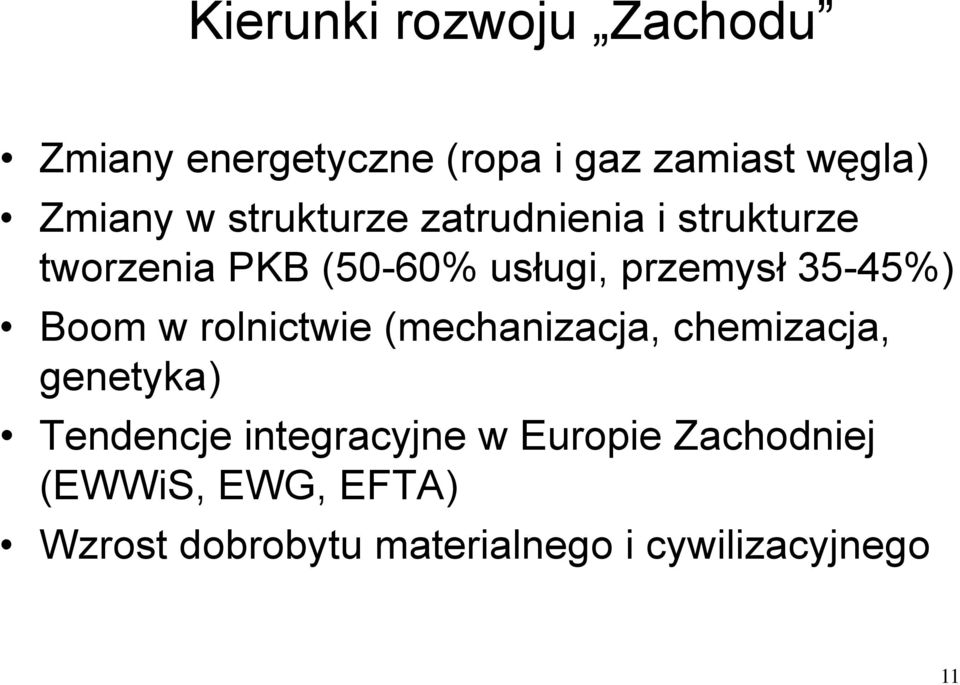 Boom w rolnictwie (mechanizacja, chemizacja, genetyka) Tendencje integracyjne w