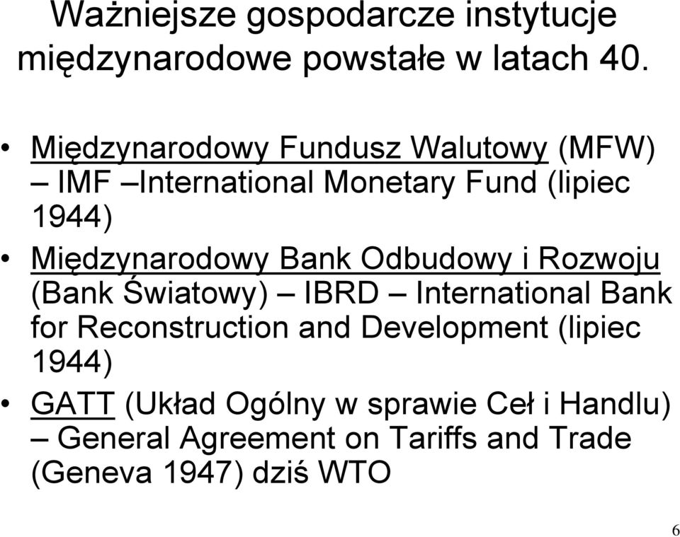Międzynarodowy Bank Odbudowy i Rozwoju (Bank Światowy) IBRD International Bank for Reconstruction