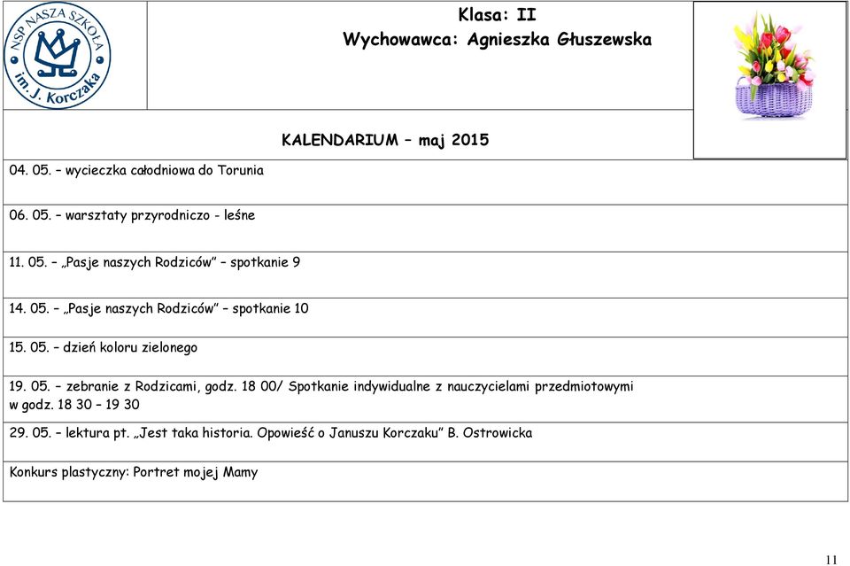 18 00/ Spotkanie indywidualne z nauczycielami przedmiotowymi w godz. 18 30 19 30 29. 05. lektura pt.