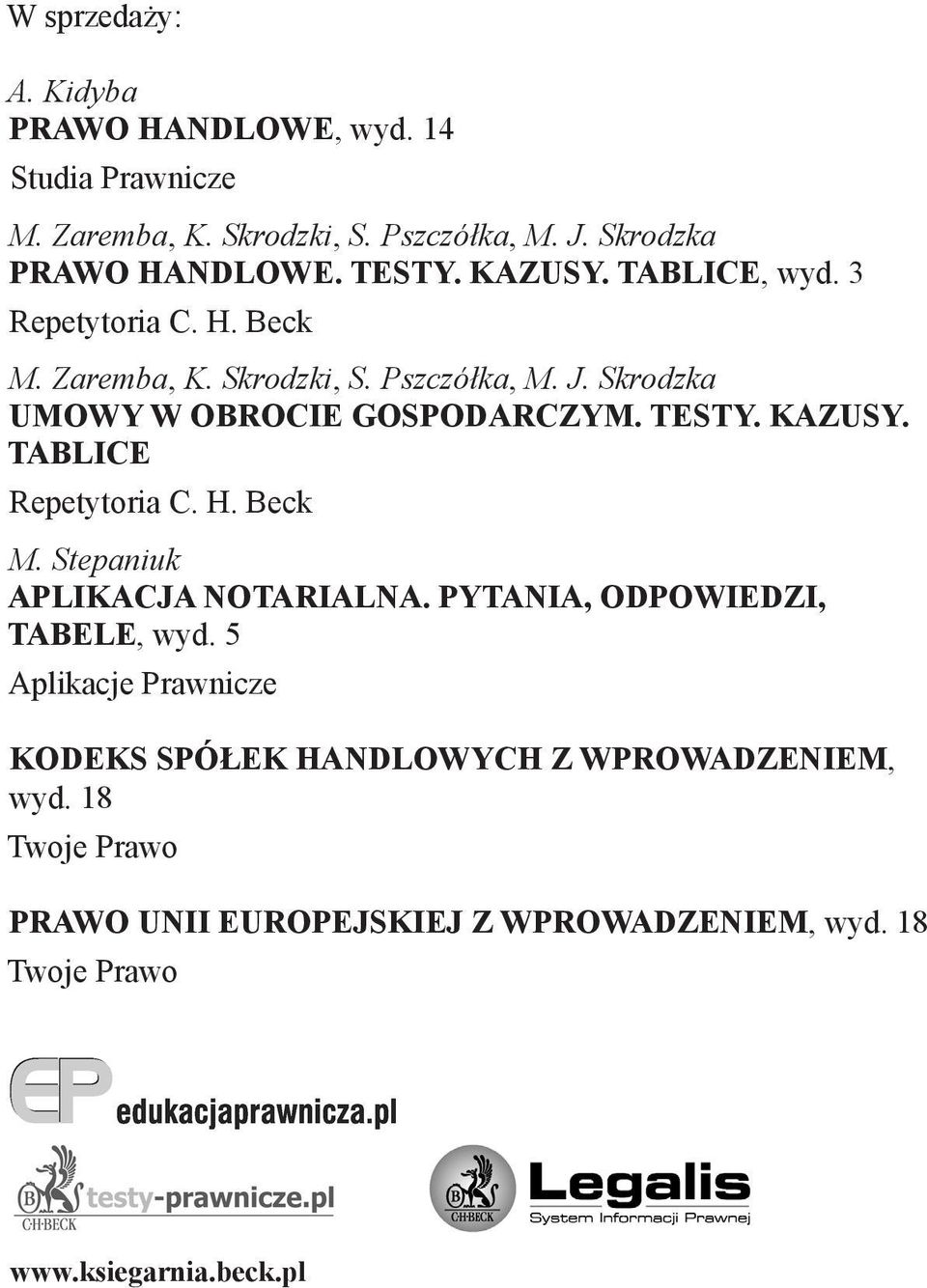 TESTY. KAZUSY. TABLICE Repetytoria C. H. Beck M. Stepaniuk APLIKACJA NOTARIALNA. PYTANIA, ODPOWIEDZI, TABELE, wyd.