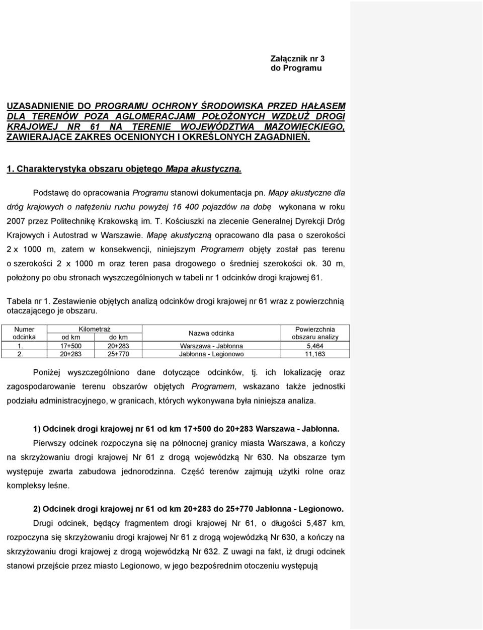 Mapy akustyczne dla dróg krajowych o natężeniu ruchu powyżej 16 400 pojazdów na dobę wykonana w roku 2007 przez Politechnikę Krakowską im. T.