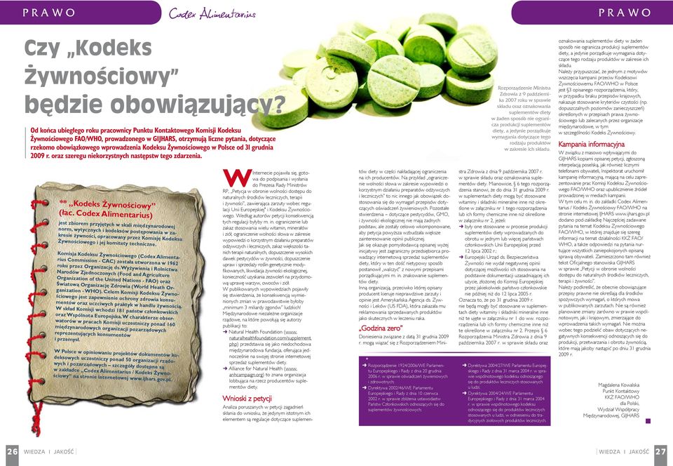Żywnościowego w Polsce od 31 grudnia 2009 r. oraz szeregu niekorzystnych następstw tego zdarzenia. ** Kodeks Żywnościowy (łac.