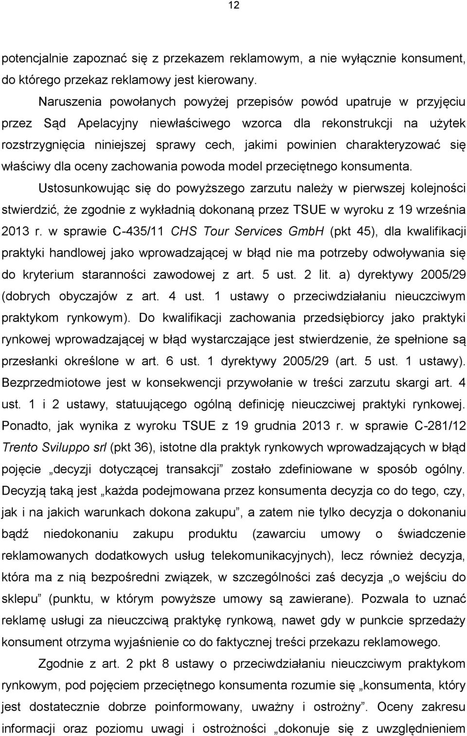 charakteryzować się właściwy dla oceny zachowania powoda model przeciętnego konsumenta.