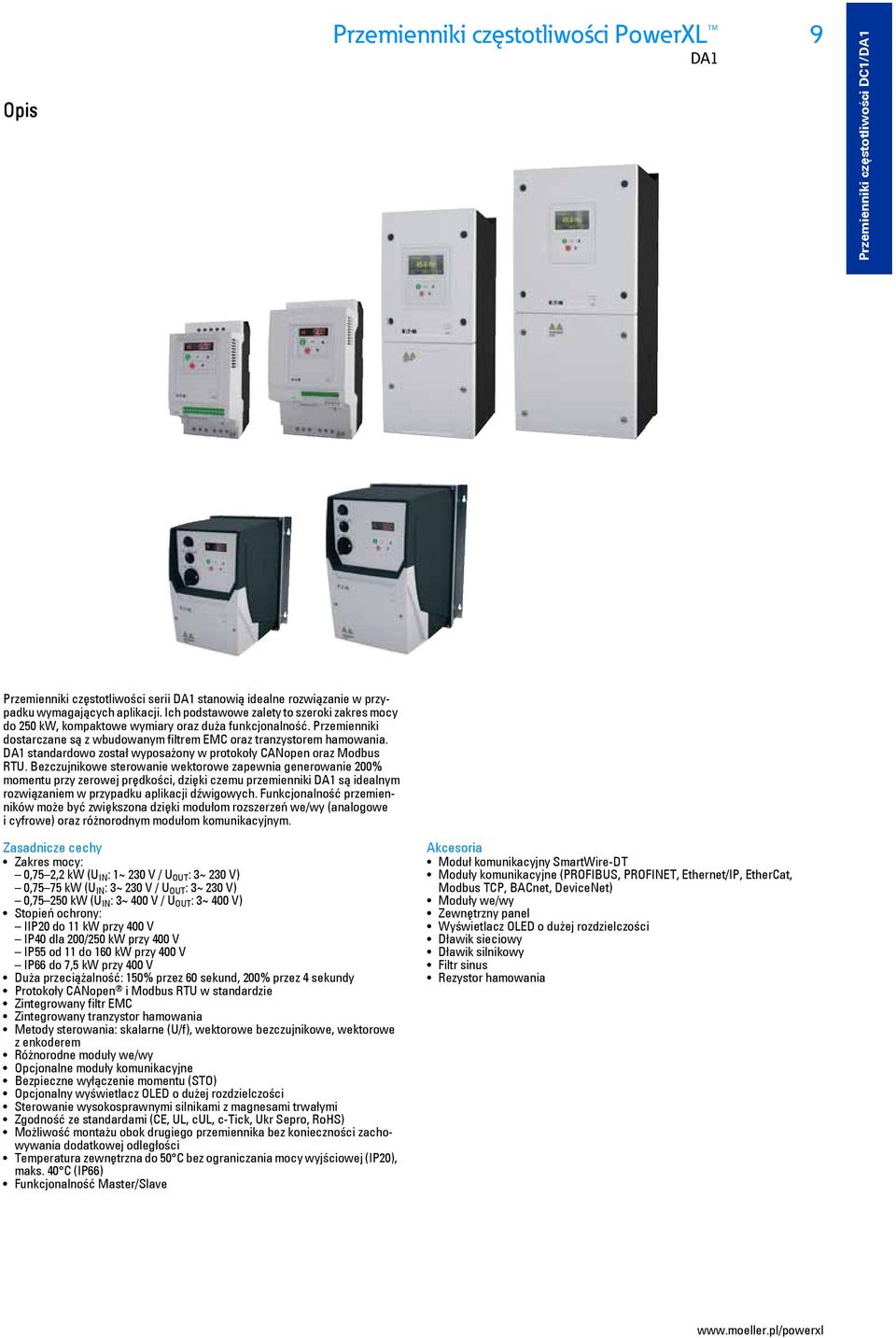 DA1 standardowo został wyposażony w protokoły CANopen oraz Modbus RTU.