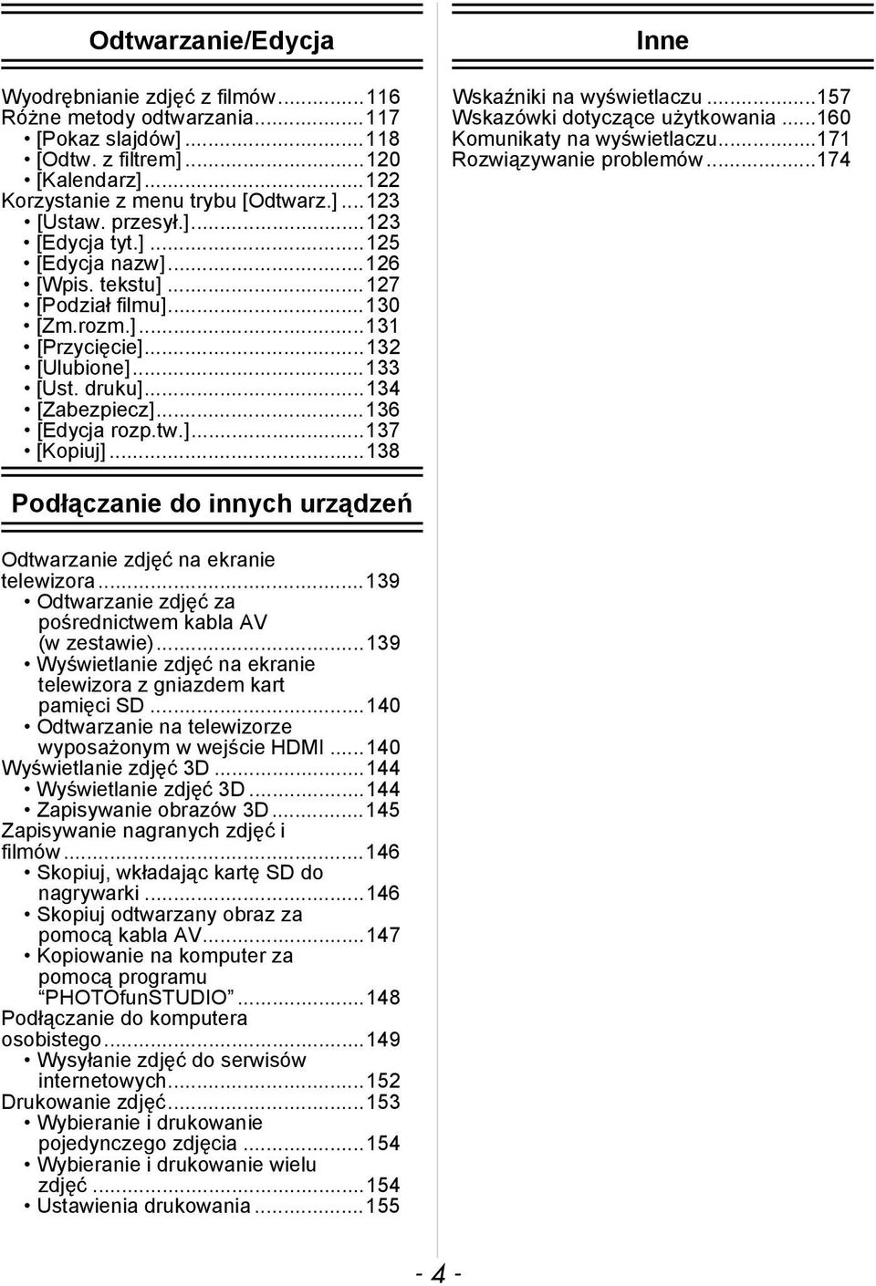 ..136 [Edycja rozp.tw.]...137 [Kopiuj]...138 Inne Wskaźniki na wyświetlaczu...157 Wskazówki dotyczące użytkowania...160 Komunikaty na wyświetlaczu...171 Rozwiązywanie problemów.