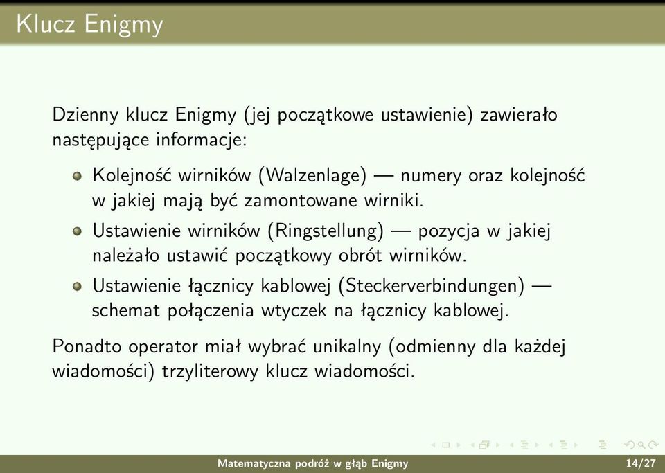 Ustawienie wirników (Ringstellung) pozycja w jakiej należało ustawić początkowy obrót wirników.